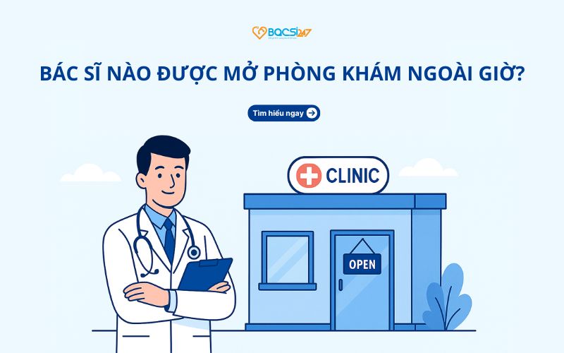 bác sĩ nào được mở phòng khám ngoài giờ