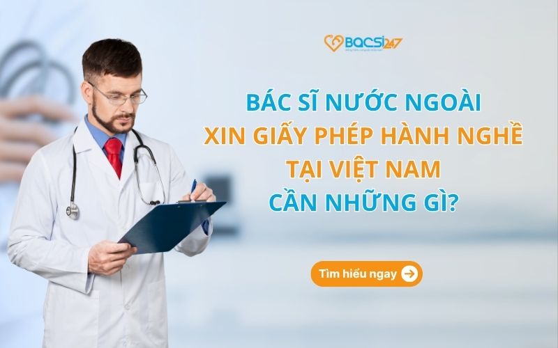 bác sĩ nước ngoài xin giấy phép hành nghề