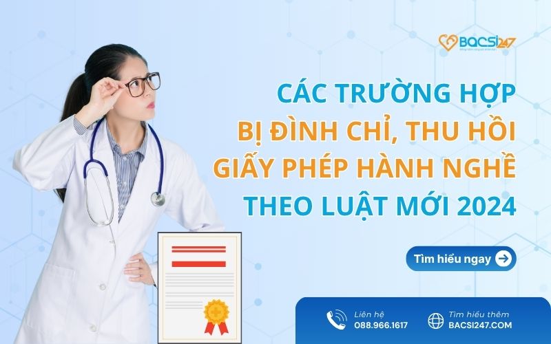 các trường hợp bị đình chỉ, thu hồi giấy phép hành nghề