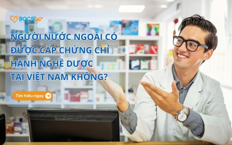 chứng chỉ hành nghề dược cho người nước ngoài
