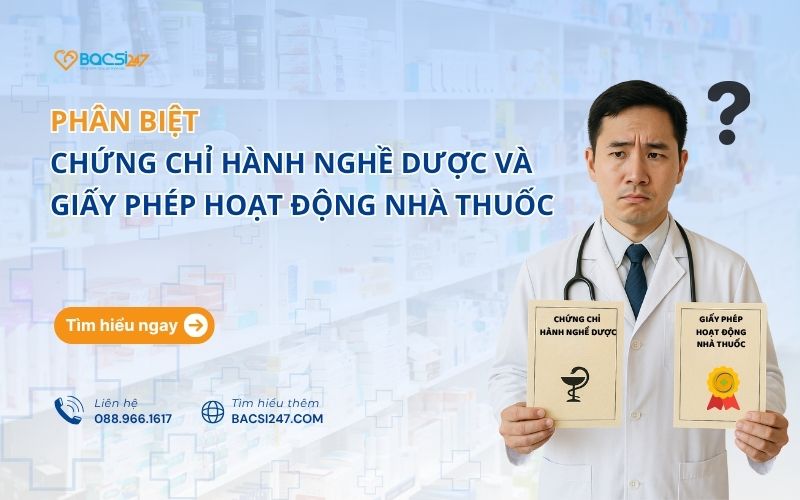 Phân biệt chứng chỉ hành nghề dược và giấy phép hoạt động nhà thuốc