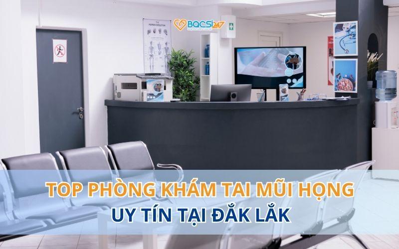 phong-kham-tai-mui-hong-tai-dak-lak