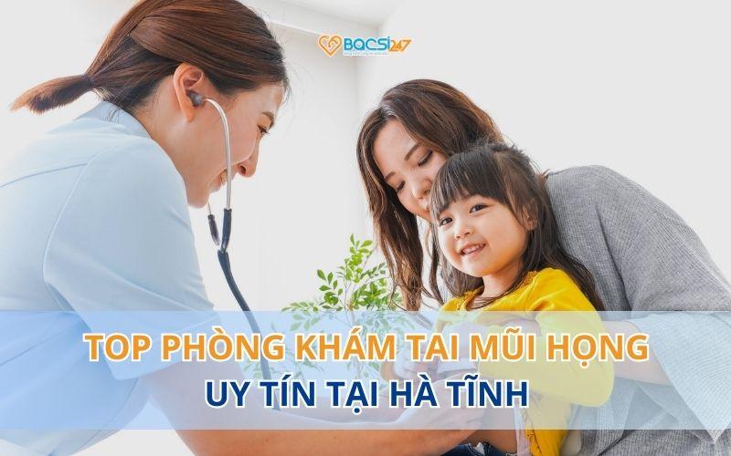 phong-kham-tai-mui-hong-tai-ha-tinh