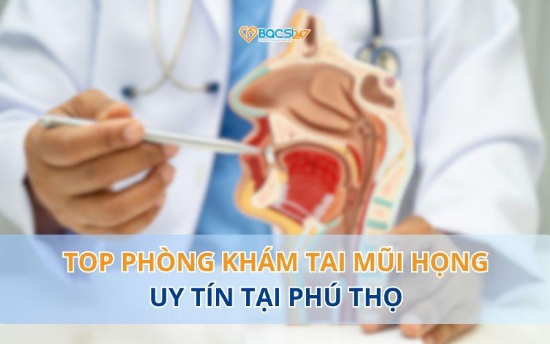 phong-kham-tai-mui-hong-tai-phu-tho