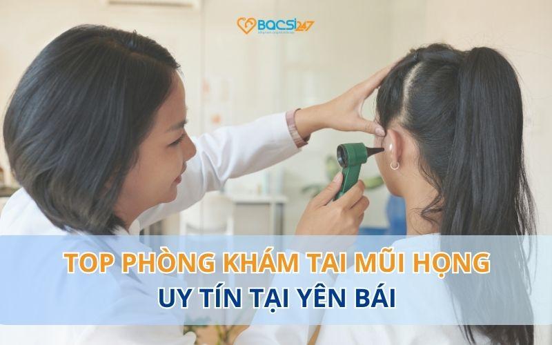 phong-kham-tai-mui-hong-tai-yen-bai