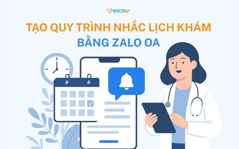 quy trình nhắc lịch khám bằng zalo oa