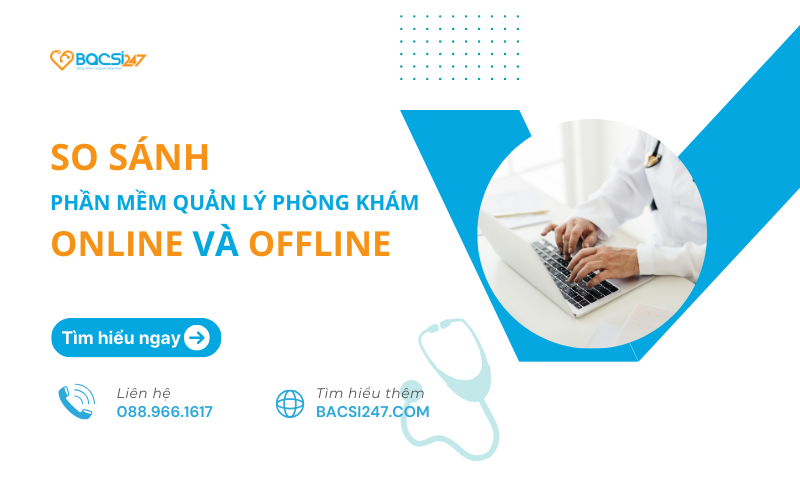 so sánh phần mềm quản lý phòng khám online và offline