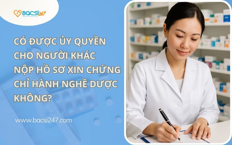 ủy quyền nộp hồ sơ chứng chỉ dược