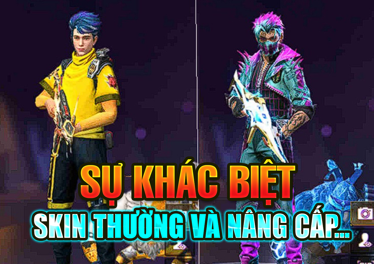 So s&aacute;nh giữa skin n&acirc;ng cấp v&agrave; skin thường 