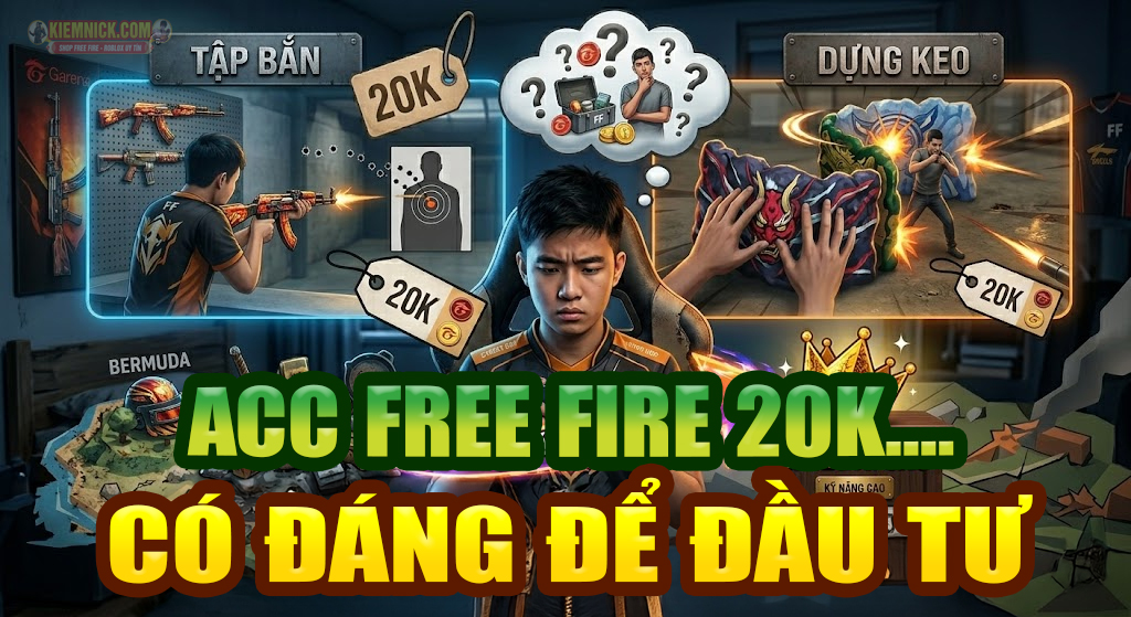 Mua Acc FF 20K Để Tập Bắn, Dựng Keo Có Đáng Không?