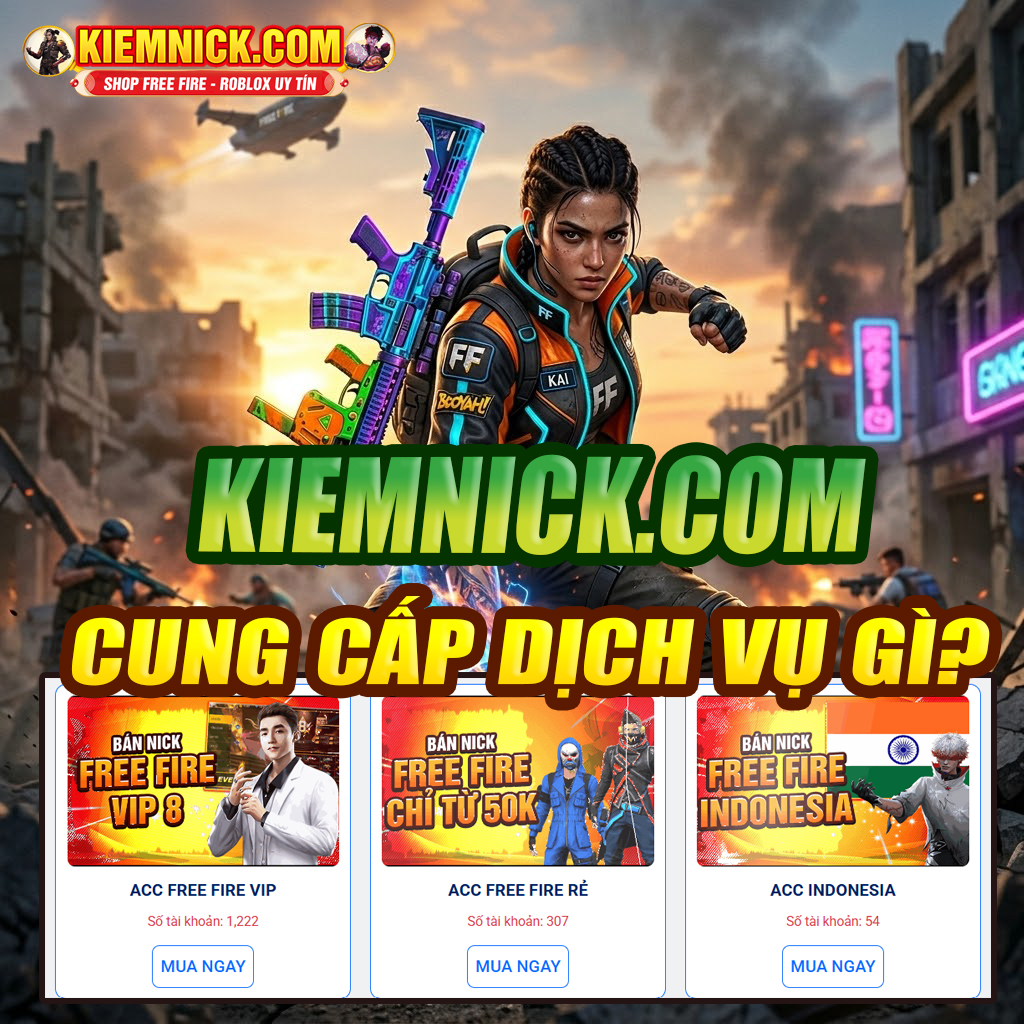 C&aacute;c Danh Mục Dịch Vụ Acc Free Fire Tại Kiemnick.com