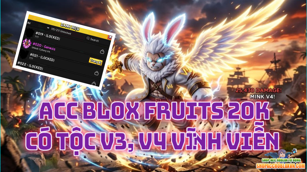 Xả kho Acc Blox Fruit 20K: Cơ hội sở hữu nick có tộc V3, V4 cực cháy