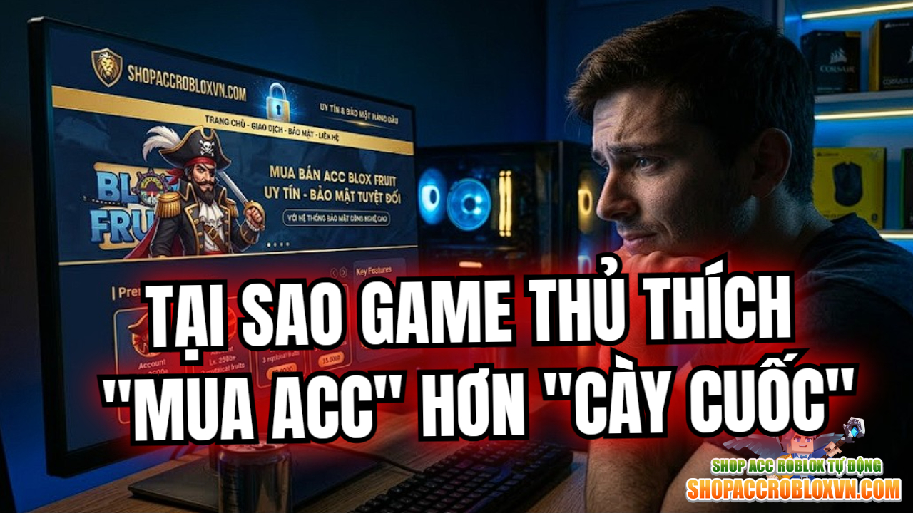 Tại sao "mua acc" lại trở th&agrave;nh cơn sốt kh&ocirc;ng thể hạ nhiệt?