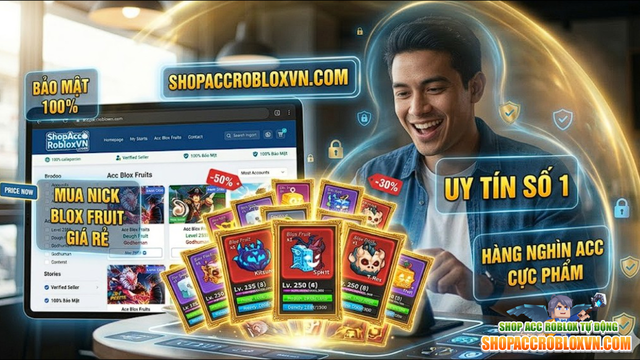 shop mua b&aacute;n acc blox fruits uy t&iacute;n gi&aacute; tốt