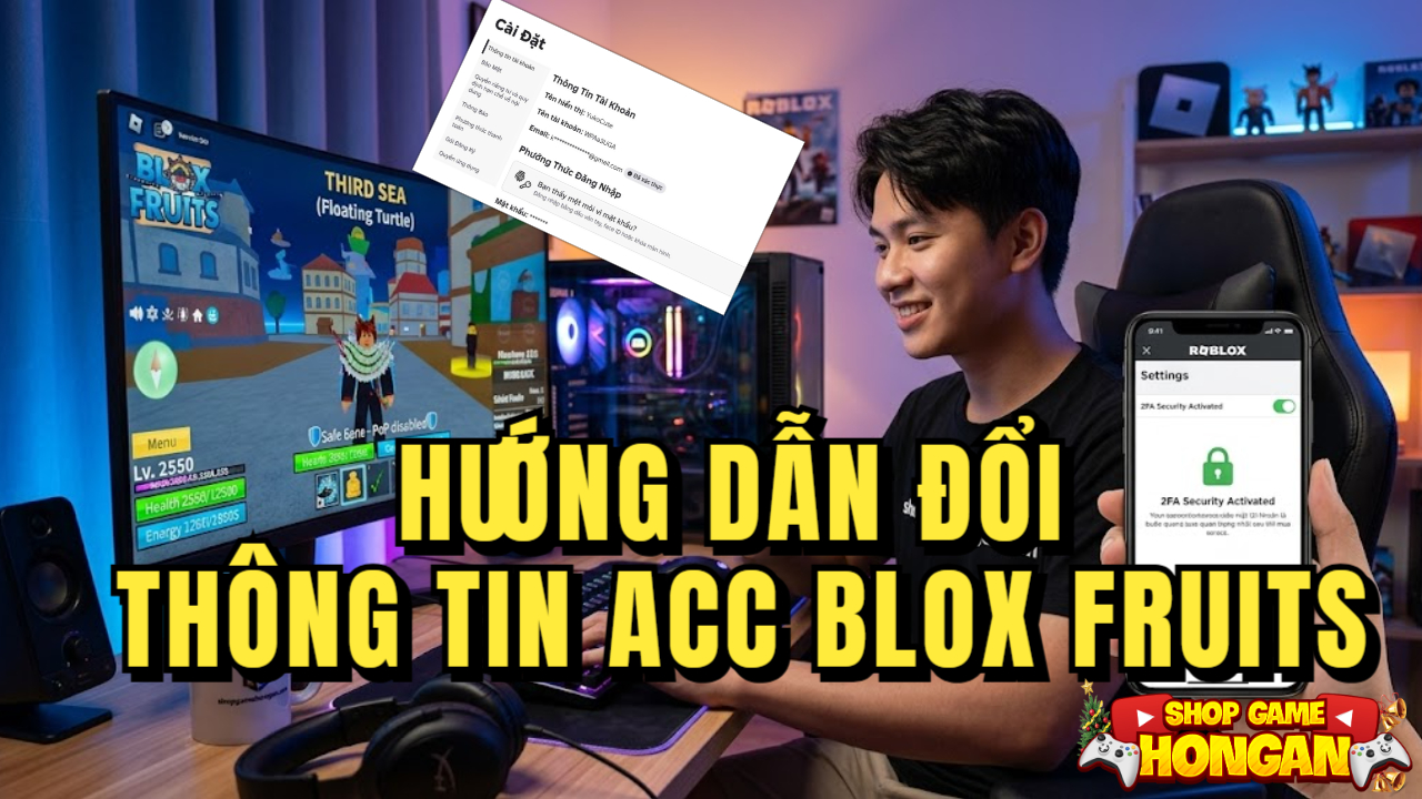 Hướng Dẫn Đổi Thông Tin Acc Blox Fruits Sau Khi Mua