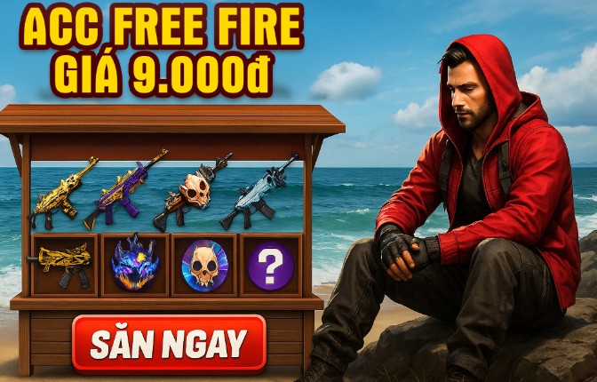 Bảng Giá Acc Free Fire Mới Nhất 2025: Mỗi Đồng Bỏ Ra, Một Giá Trị Nhận Lại
