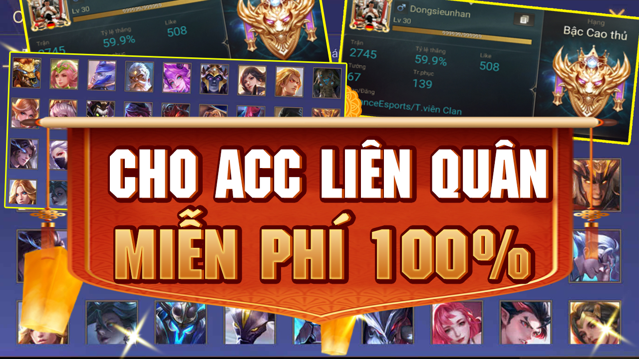 Tặng Nick Liên Quân Miễn Phí - Nhận Acc Liên Quân Free Thật 100%