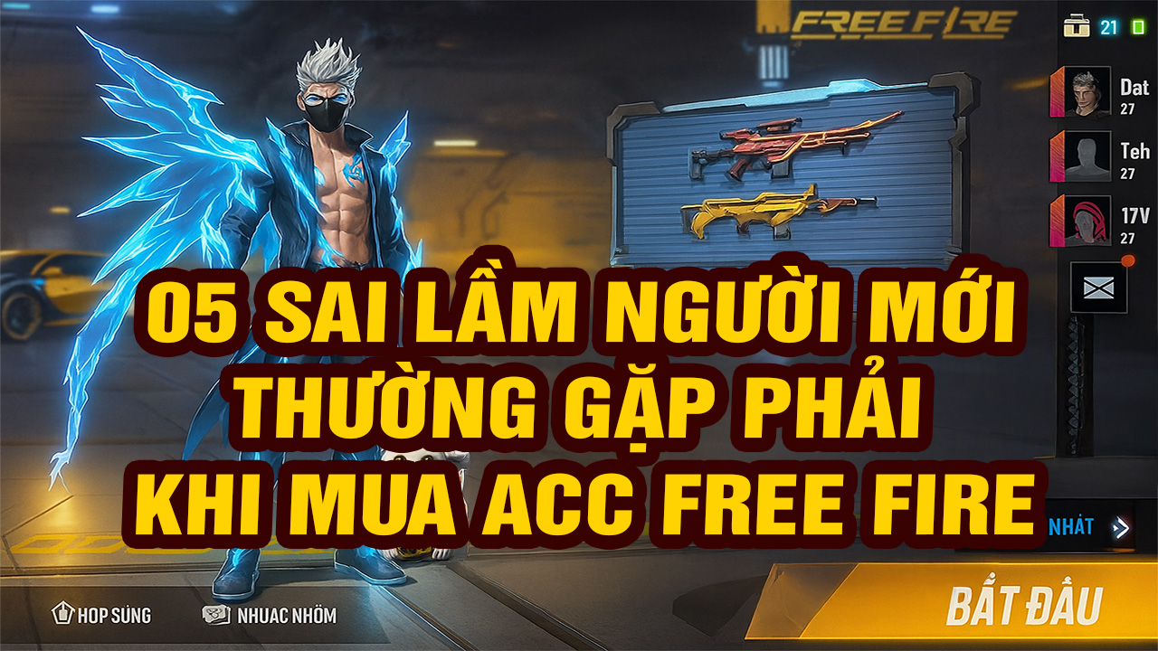 05 Sai Lầm Người Mới Thường Mắc Phải Khi Mua Acc FF Trên Mạng