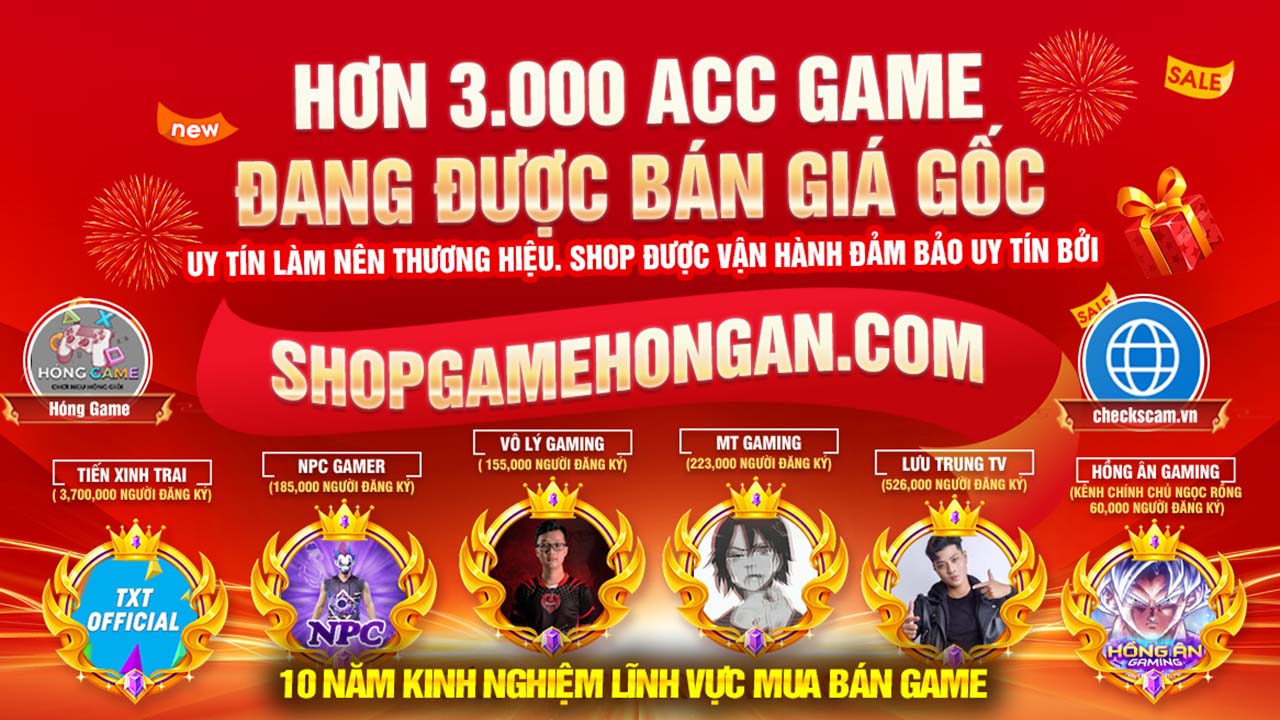 Shopgamehongan.com uy tín như thế nào? Vì sao nên mua nick tại shop?