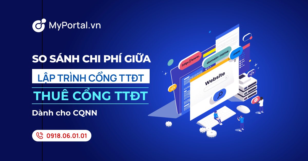 Thuê cổng thông tin điện tử là gì? So sánh giá thuê và thiết kế website nhà nước?