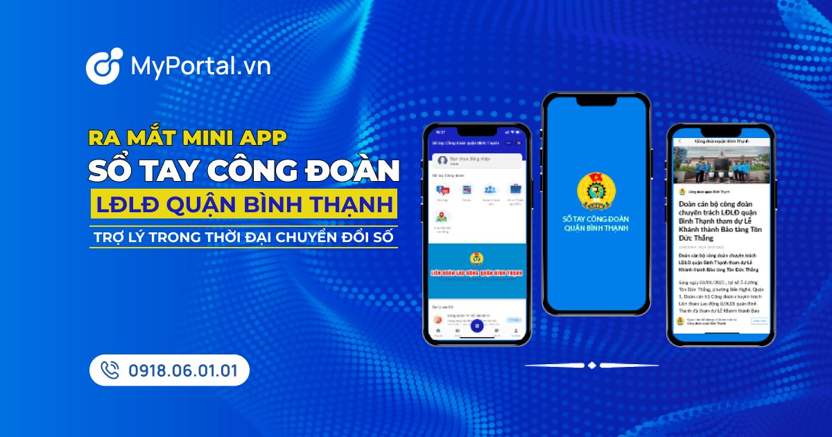 Mini App "Sổ tay Công đoàn quận Bình Thạnh" - Trợ lý thông minh trong thời đại chuyển đổi số
