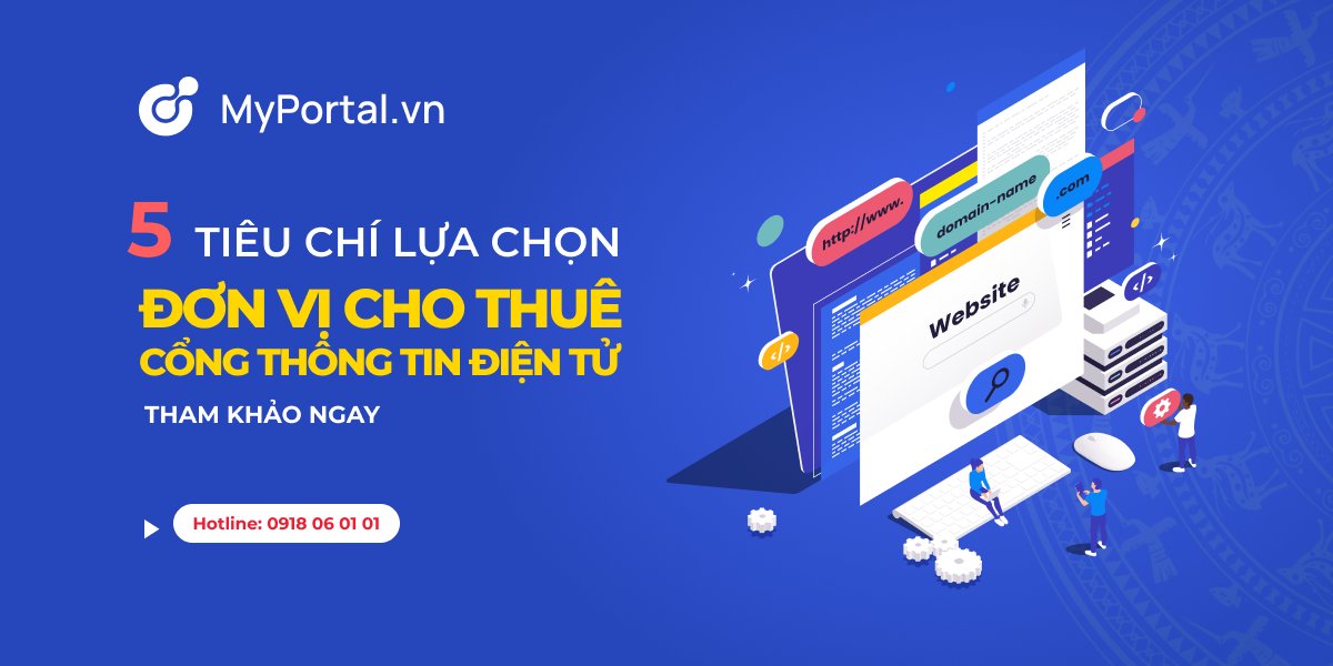 5 tiêu chí lựa chọn dịch vụ thuê cổng thông tin điện tử mà đơn vị cần biết