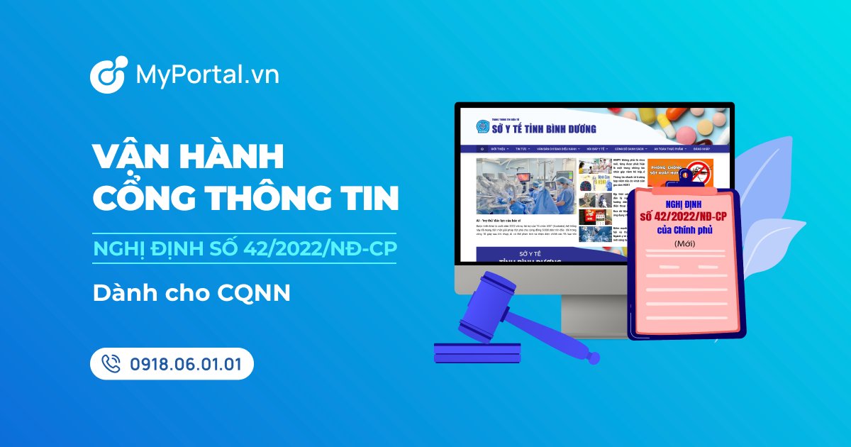 Điểm mới trong Nghị định 42/2022/NĐ-CP - Những lưu ý cho đơn vị vận hành Cổng/Trang thông tin điện tử