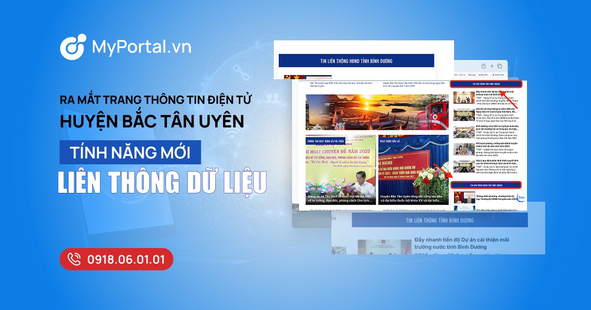 Giải pháp liên thông Cổng Thông tin điện tử (Cổng TTĐT) - Chìa khóa vàng cho công tác truyền thông tại huyện Bắc Tân Uyên