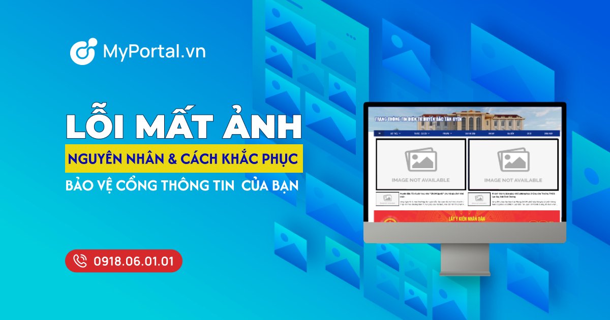 Nguyên nhân và khắc phục lỗi mất ảnh trên Trang Thông tin điện tử