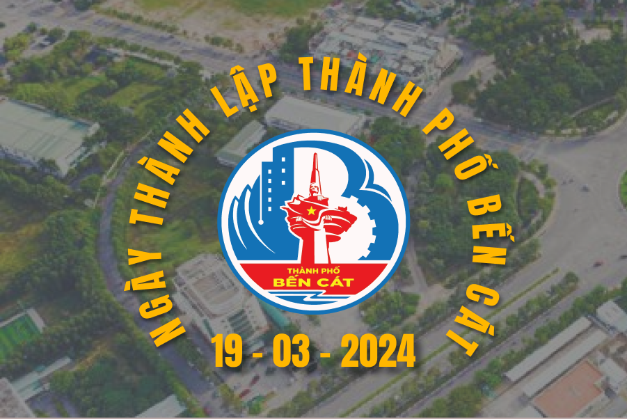 Thành phố Bến Cát thành lập vào 19 tháng 03 năm 2024
