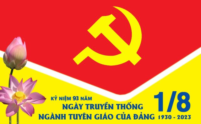 KỶ NIỆM 93 NĂM NGÀY TRUYỀN THỐNG NGÀNH TUYÊN GIÁO CỦA ĐẢNG (01/8/1930-01/8/2023)