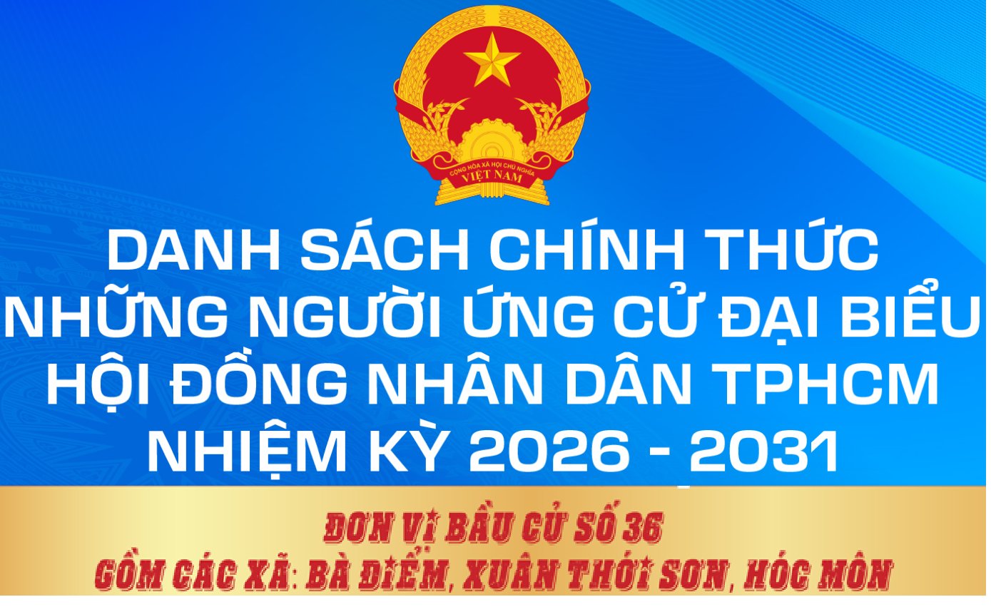 ỨNG CỬ VIÊN ĐẠI BIỂU HỘI ĐỒNG NHÂN DÂN TPHCM KHÓA XI, NHIỆM KỲ 2026 - 2031