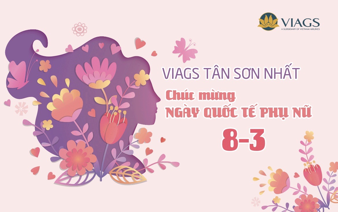 VIAGS TÂN SƠN NHẤT CHÀO MỪNG NGÀY QUỐC TẾ PHỤ NỮ 8/3