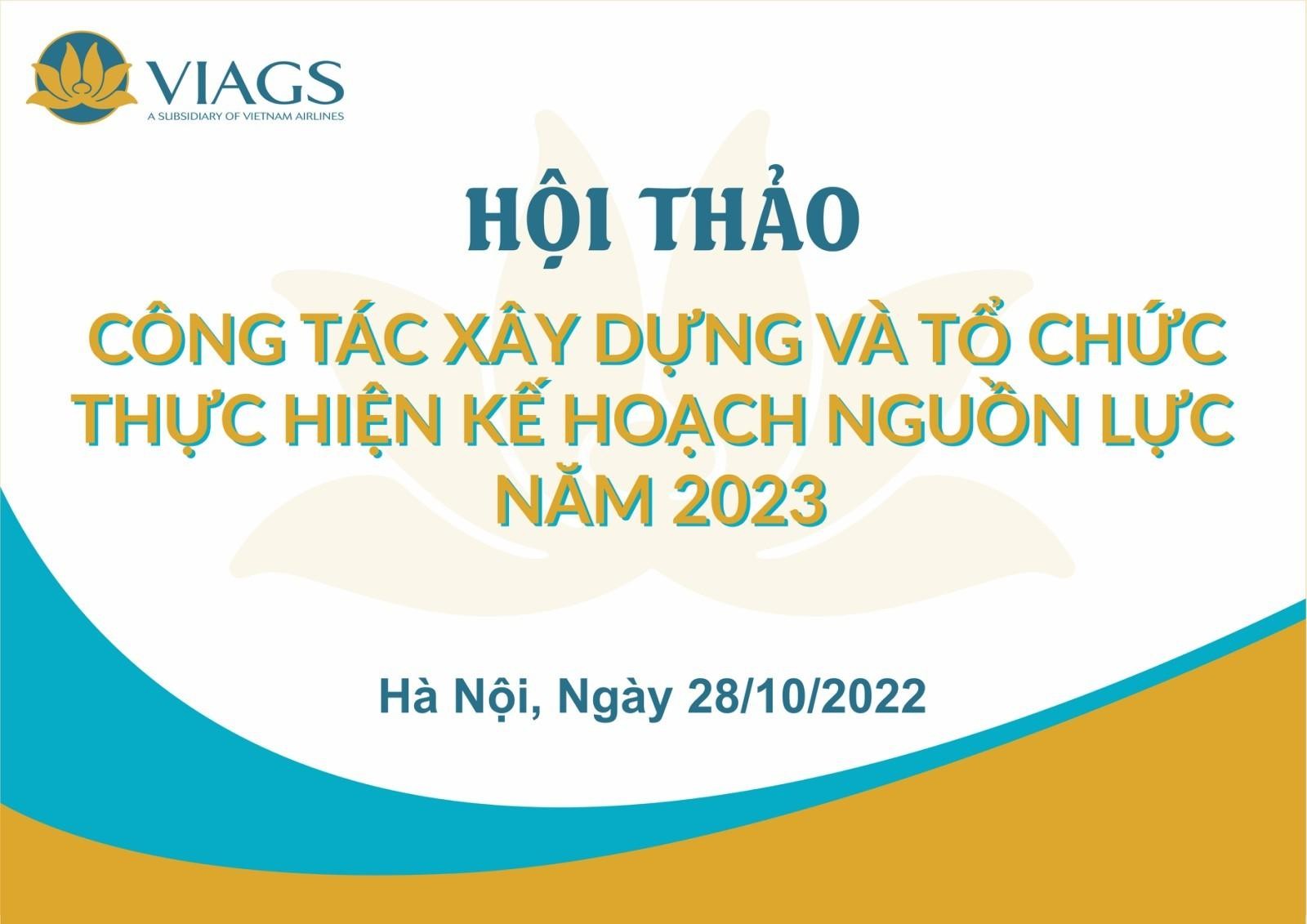 PHÒNG KHHC VIAGS NBA TỔ CHỨC HỘI THẢO VỀ CÔNG TÁC XÂY DỰNG VÀ TỔ CHỨC THỰC HIỆN KẾ HOẠCH NGUỒN LỰC NĂM 2023
