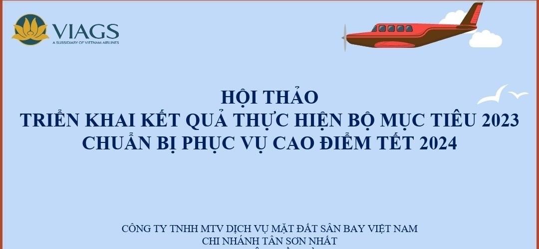 VIAGS TÂN SƠN NHẤT TRIỂN KHAI CÔNG TÁC ĐẢM BẢO AN TOÀN AN NINH DỊP CAO ĐIỂM TẾT NGUYÊN ĐÁN GIÁP THÌN 2024