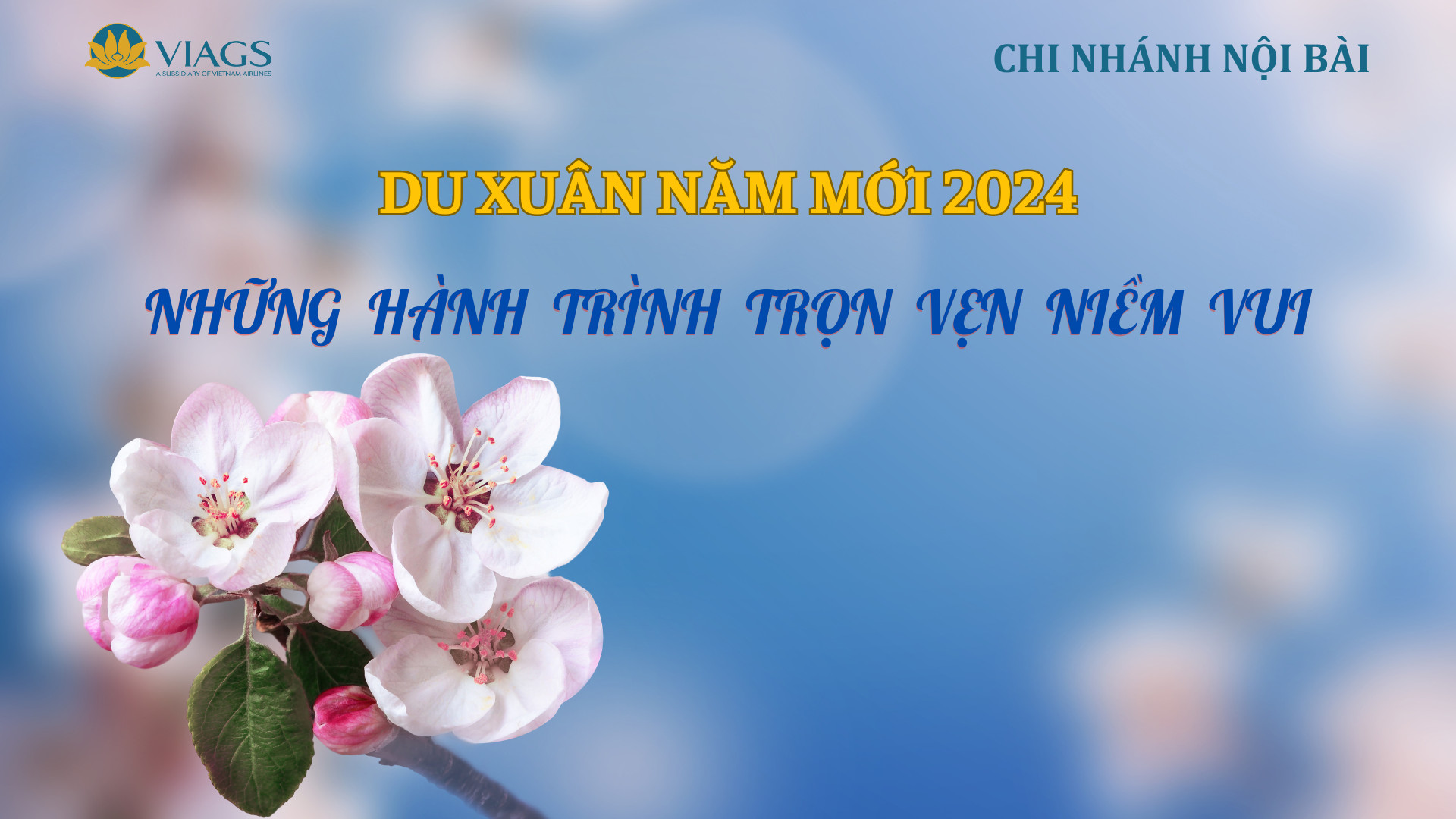 CBNV VIAGS NỘI BÀI DU XUÂN NĂM MỚI 2024 - NHỮNG HÀNH TRÌNH TRỌN VẸN NIỀM VUI