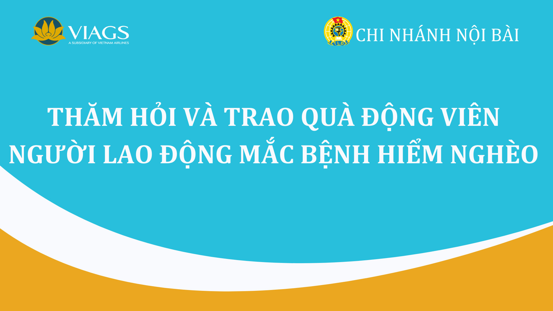 CÔNG ĐOÀN VIAGS NỘI BÀI THĂM HỎI VÀ TẶNG QUÀ ĐOÀN VIÊN MẮC BỆNH HIỂM NGHÈO