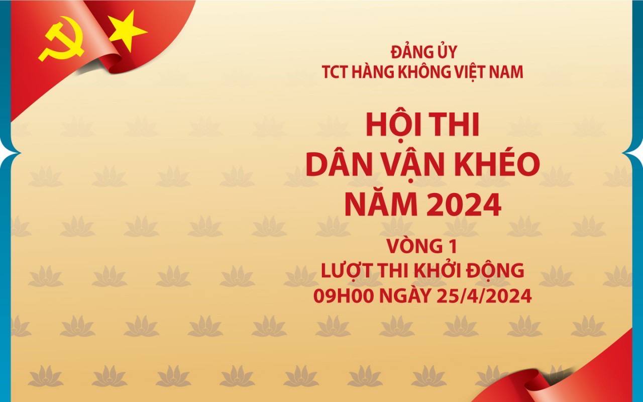 ĐẢNG VIÊN, CÁN BỘ NHÂN VIÊN VIAGS HƯỞNG ỨNG CUỘC THI “DÂN VẬN KHÉO” 2024 DO ĐẢNG ỦY TCTHKVN TỔ CHỨC