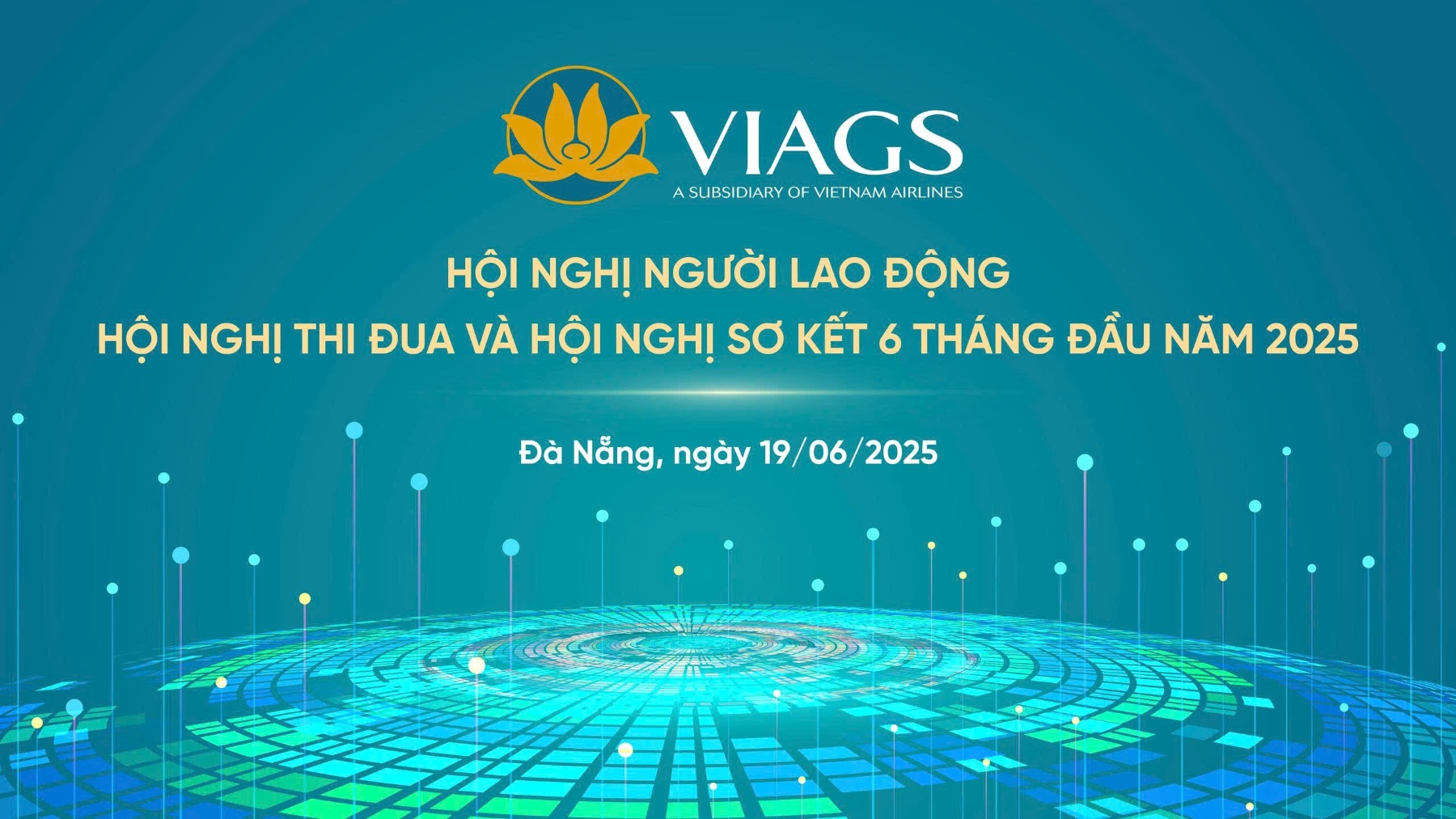 VIAGS TỔ CHỨC THÀNH CÔNG HỘI NGHỊ ĐỐI THOẠI VÀ HỘI NGHỊ NGƯỜI LAO ĐỘNG; HỘI NGHỊ THI ĐUA VÀ HỘI NGHỊ SƠ KẾT 6 THÁNG ĐẦU NĂM 2025