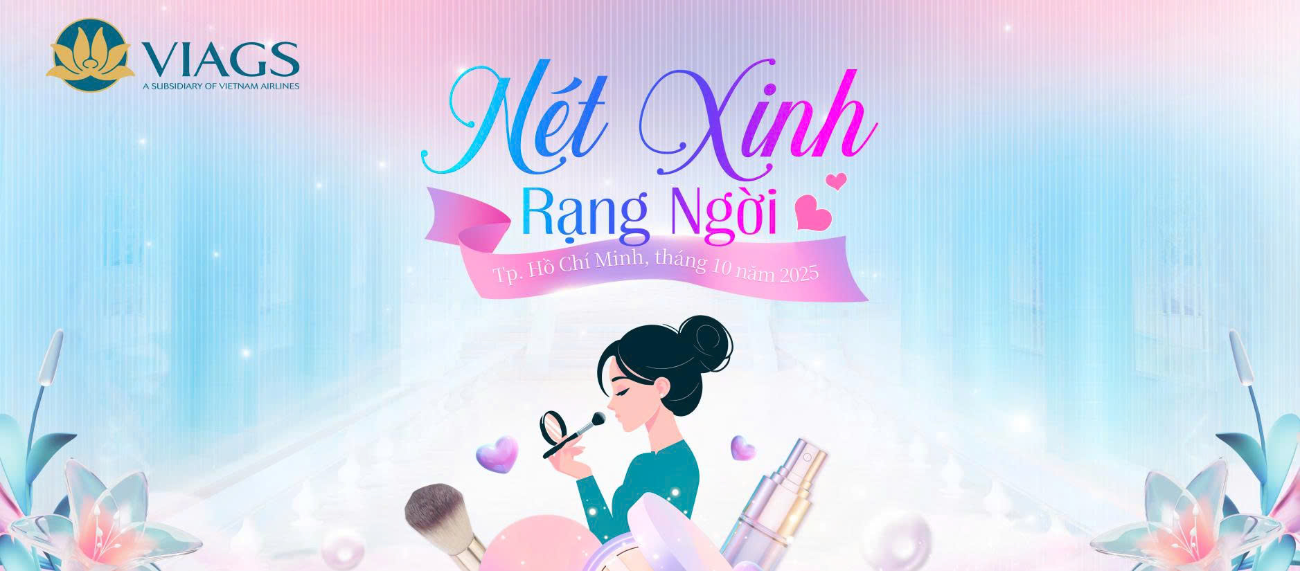 VIAGS - NÉT XINH RẠNG NGỜI 2025 – KÍCH HOẠT HÀNH TRÌNH ĐÁNH THỨC VẺ ĐẸP TỰ TIN VÀ PHONG THÁI CHUYÊN NGHIỆP